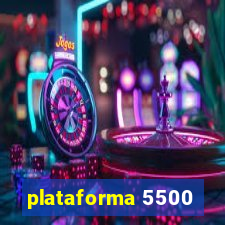 plataforma 5500